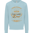 Super Awesome Dad Funny Fathers Day Mens Sweatshirt Jumper Light Blue