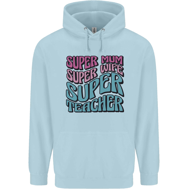 Super Mum Wife Teacher Childrens Kids Hoodie Light Blue