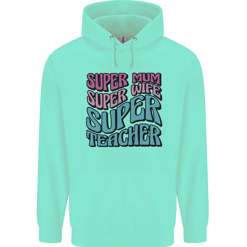 Super Mum Wife Teacher Childrens Kids Hoodie Peppermint