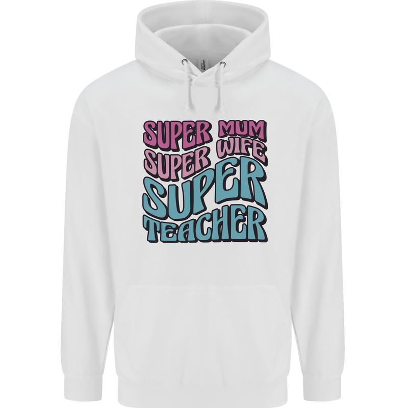 Super Mum Wife Teacher Childrens Kids Hoodie White