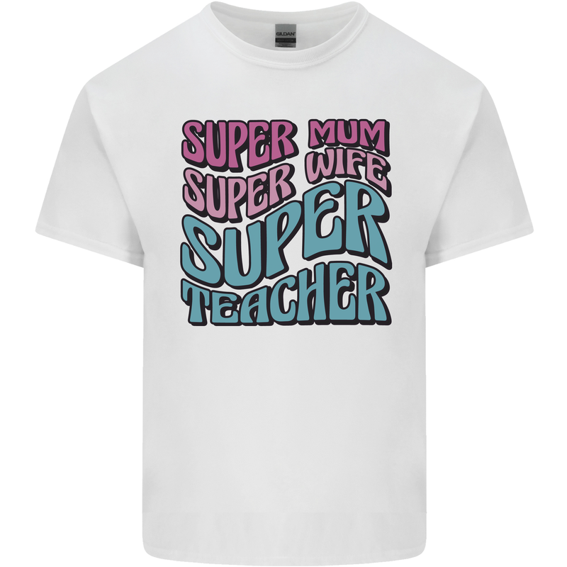 Super Mum Wife Teacher Kids T-Shirt Childrens White