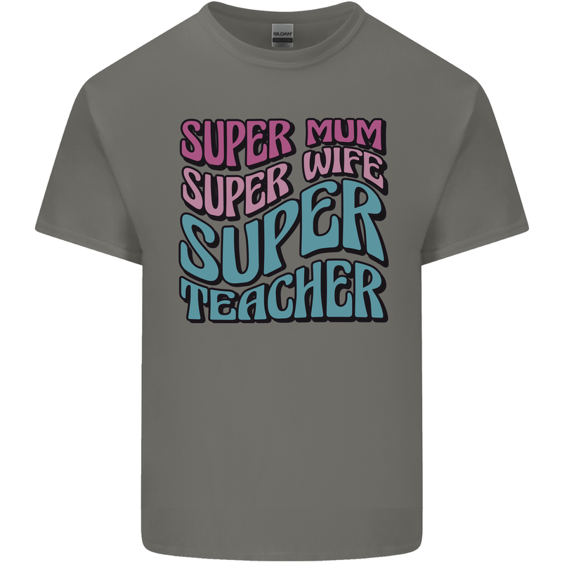 Super Mum Wife Teacher Mens Cotton T-Shirt Tee Top Charcoal