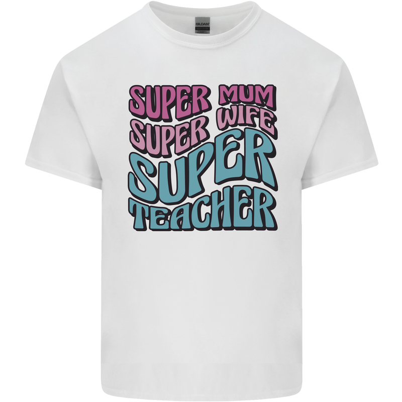 Super Mum Wife Teacher Mens Cotton T-Shirt Tee Top White