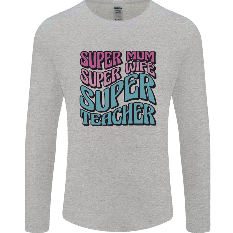 Super Mum Wife Teacher Mens Long Sleeve T-Shirt Sports Grey