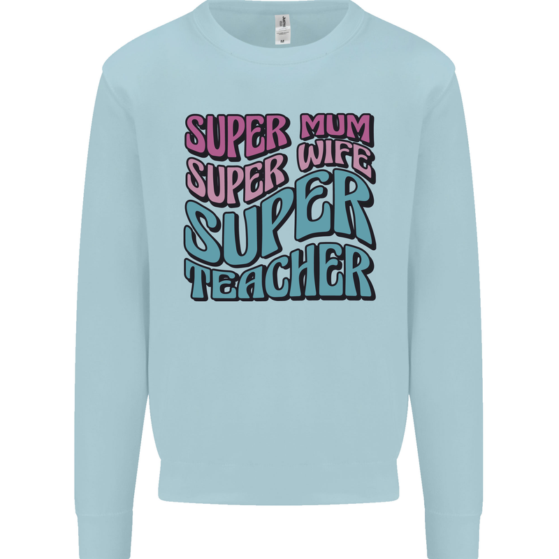 Super Mum Wife Teacher Mens Sweatshirt Jumper Light Blue