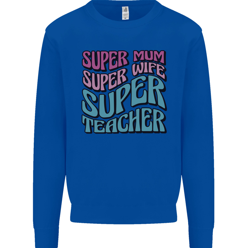 Super Mum Wife Teacher Mens Sweatshirt Jumper Royal Blue