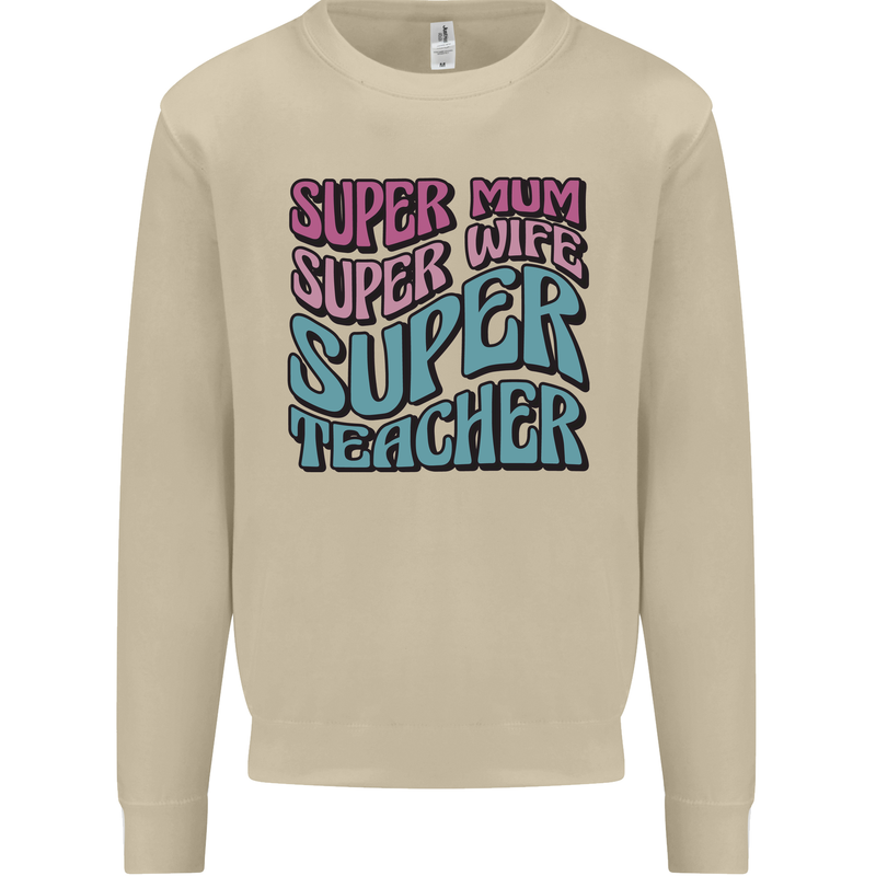 Super Mum Wife Teacher Mens Sweatshirt Jumper Sand