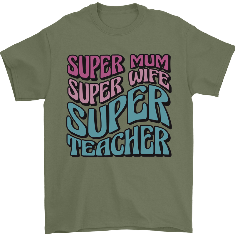 Super Mum Wife Teacher Mens T-Shirt 100% Cotton Military Green
