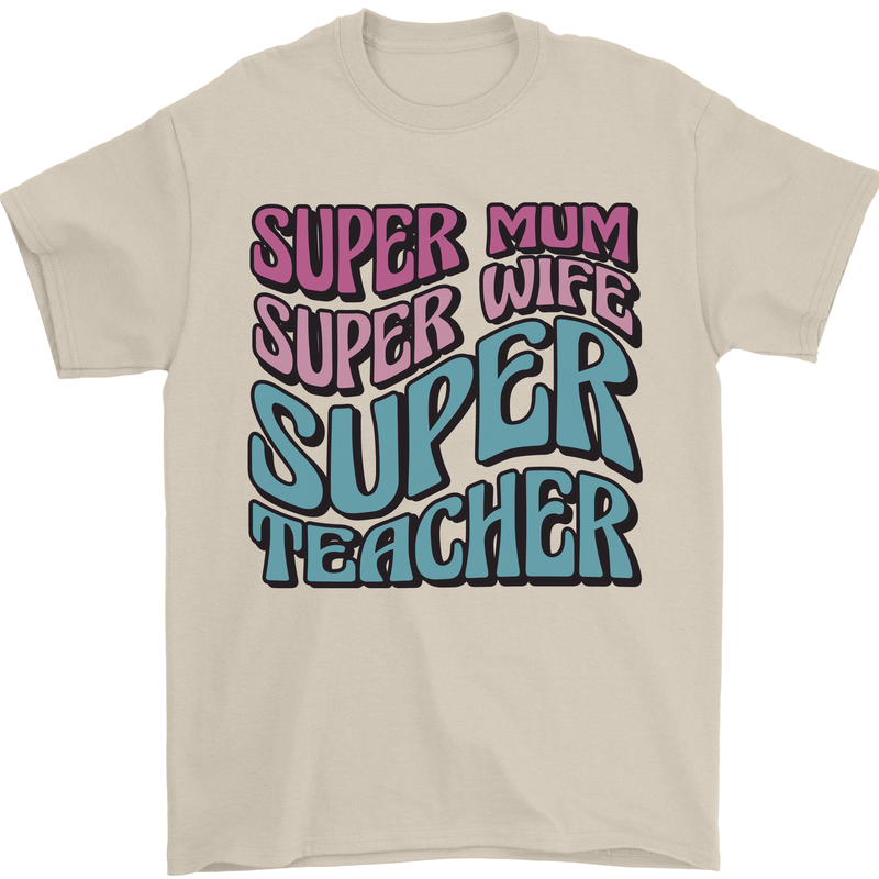 Super Mum Wife Teacher Mens T-Shirt 100% Cotton Sand