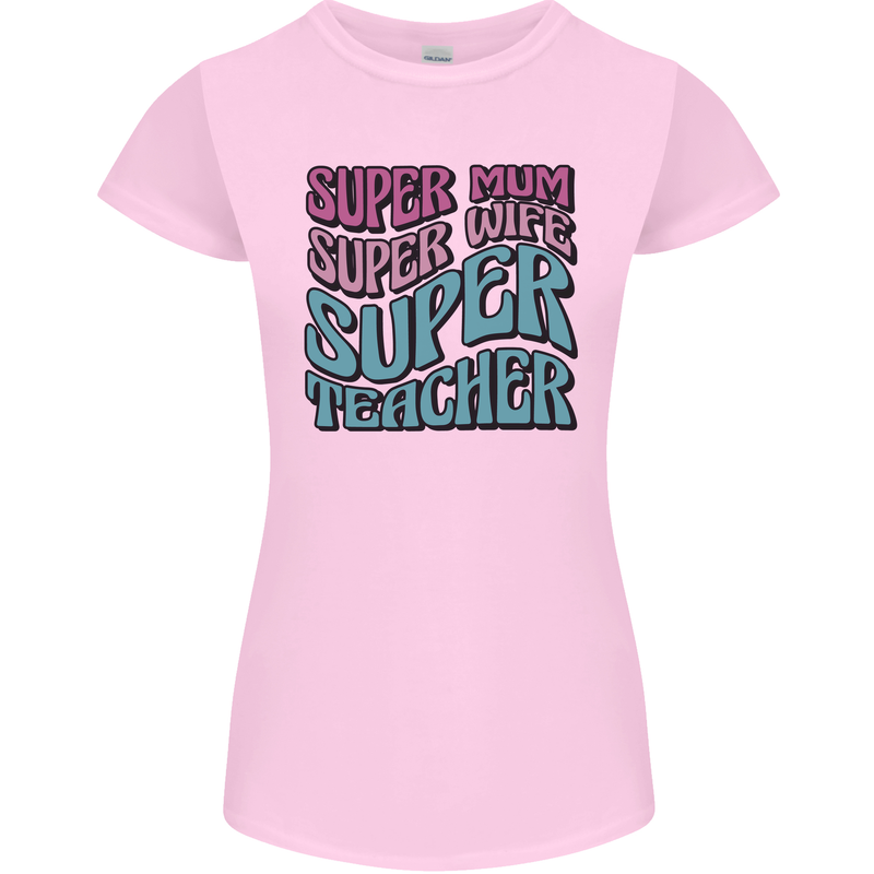 Super Mum Wife Teacher Womens Petite Cut T-Shirt Light Pink