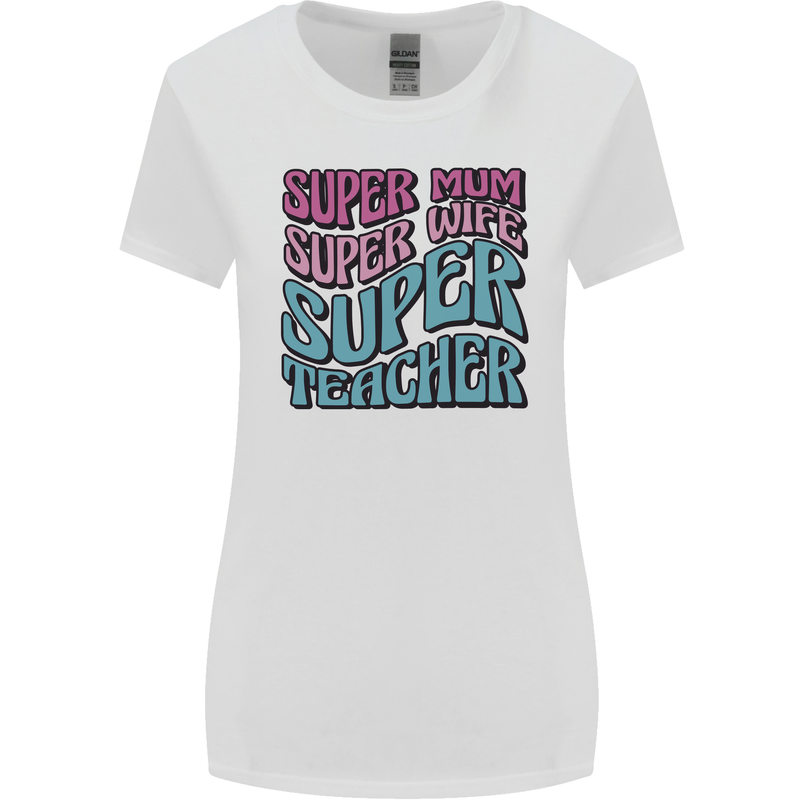 Super Mum Wife Teacher Womens Wider Cut T-Shirt White