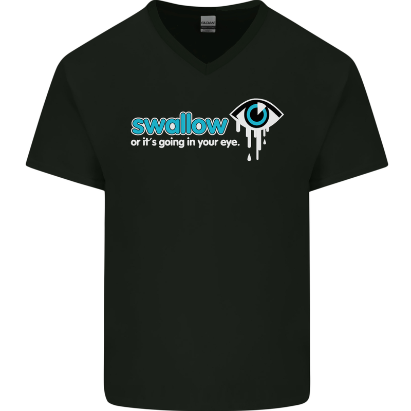 Swallow or It's Going in Your Eye Rude Sex Mens V-Neck Cotton T-Shirt Black