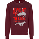 Sweat Like a Pig to Look Like a Fox Gym Mens Sweatshirt Jumper Maroon