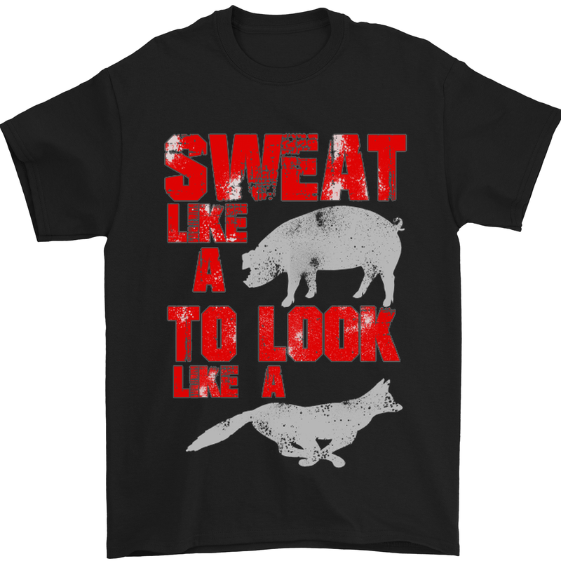 Sweat Like a Pig to Look Like a Fox Gym Mens T-Shirt Cotton Gildan Black