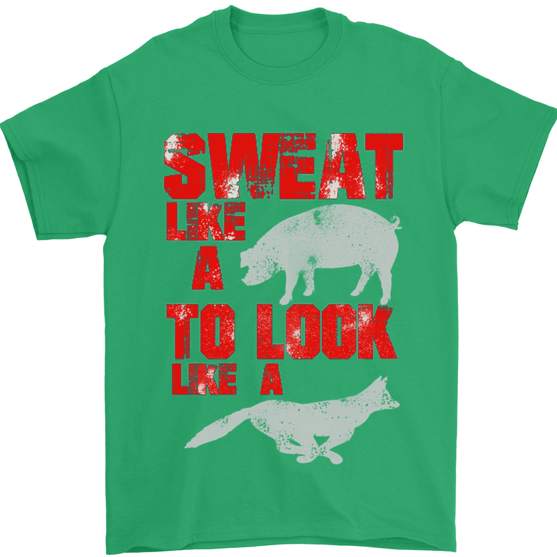 Sweat Like a Pig to Look Like a Fox Gym Mens T-Shirt Cotton Gildan Irish Green
