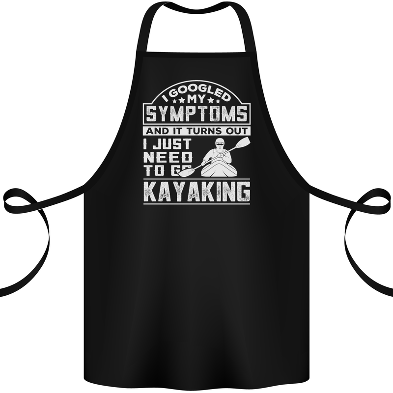 SymptomsJust Need to Go Kayaking Funny Cotton Apron 100% Organic Black