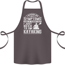 SymptomsJust Need to Go Kayaking Funny Cotton Apron 100% Organic Dark Grey