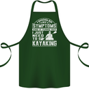 SymptomsJust Need to Go Kayaking Funny Cotton Apron 100% Organic Forest Green