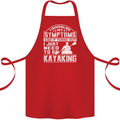 SymptomsJust Need to Go Kayaking Funny Cotton Apron 100% Organic Red