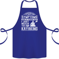 SymptomsJust Need to Go Kayaking Funny Cotton Apron 100% Organic Royal Blue