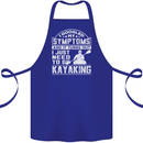 SymptomsJust Need to Go Kayaking Funny Cotton Apron 100% Organic Royal Blue