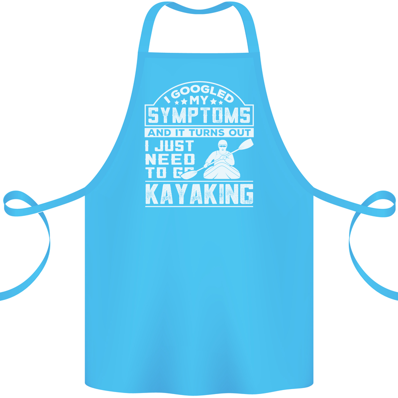 SymptomsJust Need to Go Kayaking Funny Cotton Apron 100% Organic Turquoise