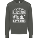 SymptomsJust Need to Go Kayaking Funny Kids Sweatshirt Jumper Storm Grey