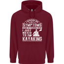 SymptomsJust Need to Go Kayaking Funny Mens 80% Cotton Hoodie Maroon