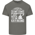 SymptomsJust Need to Go Kayaking Funny Mens Cotton T-Shirt Tee Top Charcoal