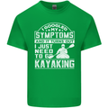 SymptomsJust Need to Go Kayaking Funny Mens Cotton T-Shirt Tee Top Irish Green