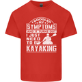 SymptomsJust Need to Go Kayaking Funny Mens Cotton T-Shirt Tee Top Red