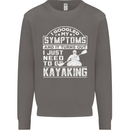 SymptomsJust Need to Go Kayaking Funny Mens Sweatshirt Jumper Charcoal