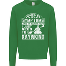 SymptomsJust Need to Go Kayaking Funny Mens Sweatshirt Jumper Irish Green