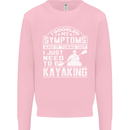 SymptomsJust Need to Go Kayaking Funny Mens Sweatshirt Jumper Light Pink