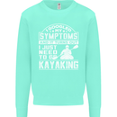 SymptomsJust Need to Go Kayaking Funny Mens Sweatshirt Jumper Peppermint
