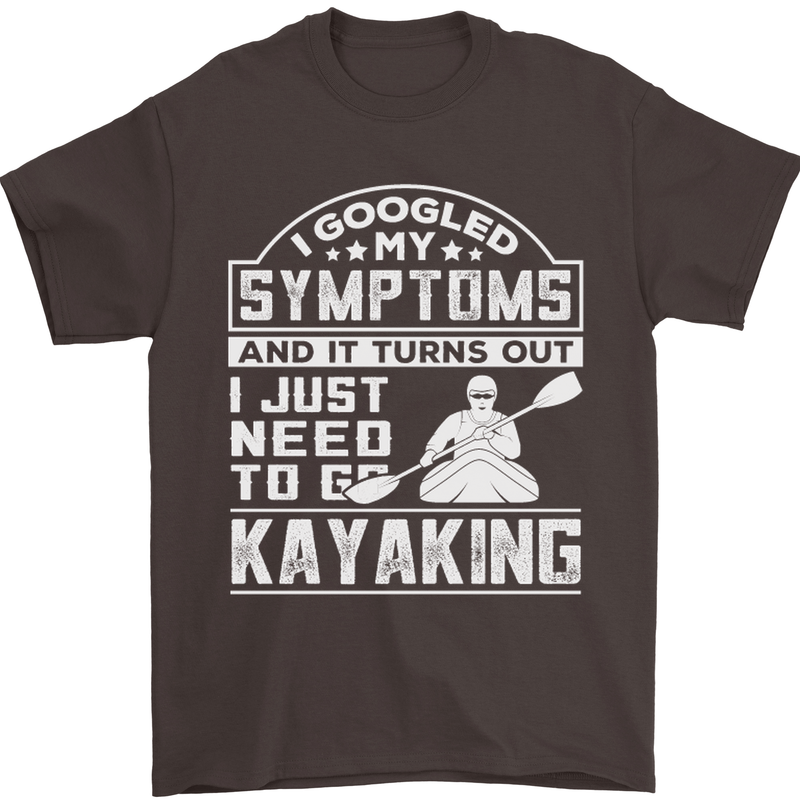 SymptomsJust Need to Go Kayaking Funny Mens T-Shirt Cotton Gildan Dark Chocolate