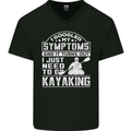 SymptomsJust Need to Go Kayaking Funny Mens V-Neck Cotton T-Shirt Black