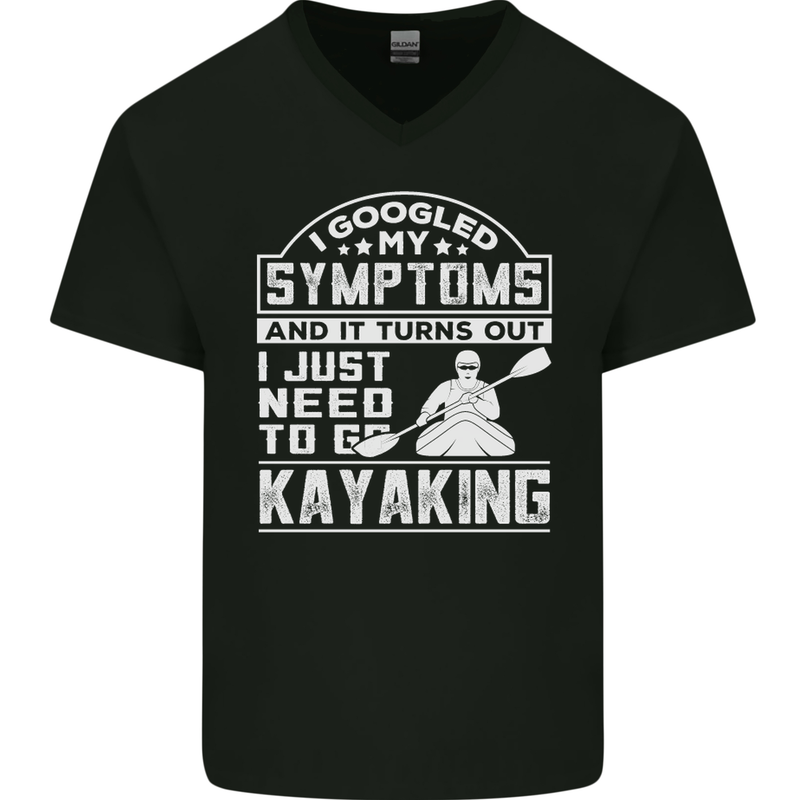 SymptomsJust Need to Go Kayaking Funny Mens V-Neck Cotton T-Shirt Black
