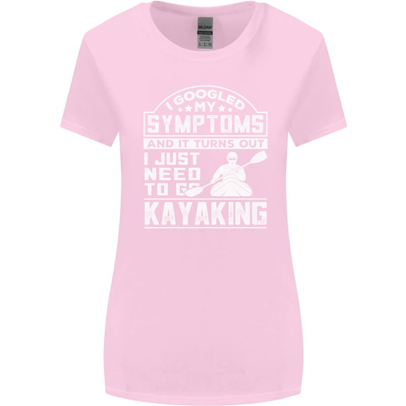 SymptomsJust Need to Go Kayaking Funny Womens Wider Cut T-Shirt Light Pink