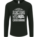 Symptoms Go Caravanning Caravan Funny Mens Long Sleeve T-Shirt Black