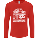 Symptoms Go Caravanning Caravan Funny Mens Long Sleeve T-Shirt Red