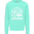 Symptoms Go Caravanning Caravan Funny Mens Sweatshirt Jumper Peppermint