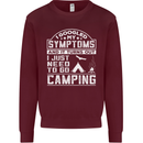 Symptoms I Just Need to Go Camping Funny Kids Sweatshirt Jumper Maroon