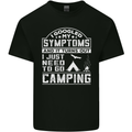 Symptoms I Just Need to Go Camping Funny Mens Cotton T-Shirt Tee Top Black
