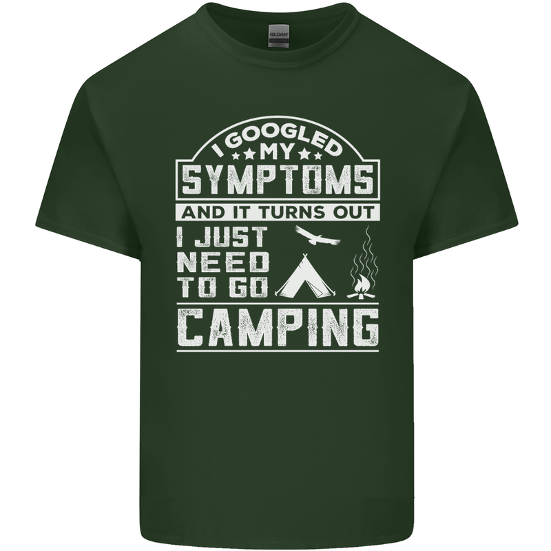Symptoms I Just Need to Go Camping Funny Mens Cotton T-Shirt Tee Top Forest Green