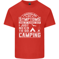 Symptoms I Just Need to Go Camping Funny Mens Cotton T-Shirt Tee Top Red