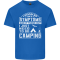 Symptoms I Just Need to Go Camping Funny Mens Cotton T-Shirt Tee Top Royal Blue