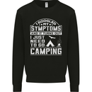 Symptoms I Just Need to Go Camping Funny Mens Sweatshirt Jumper Black
