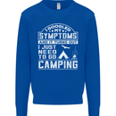 Symptoms I Just Need to Go Camping Funny Mens Sweatshirt Jumper Royal Blue