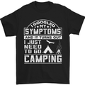 Symptoms I Just Need to Go Camping Funny Mens T-Shirt Cotton Gildan Black